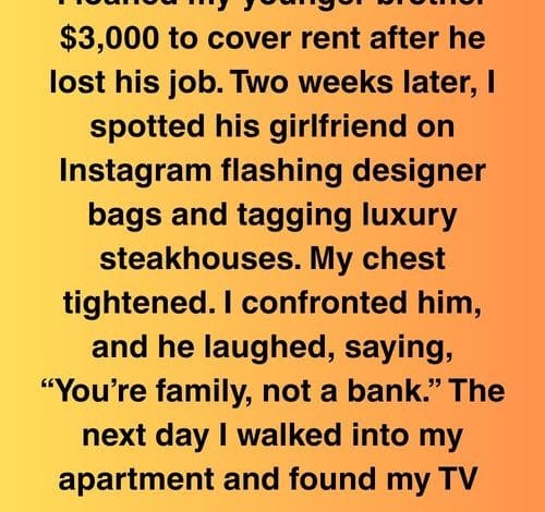 I Loaned My Brother $3,000, Then My TV Vanished